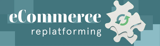 eCommerce Replatforming: What, When, and How